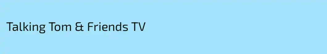 Talking Tom & Friends TV